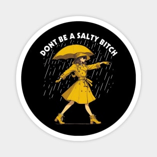 Don't Be a Salty Bitch Walking Magnet